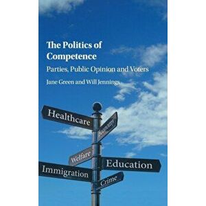 The Politics of Competence. Parties, Public Opinion and Voters, Hardback - *** imagine