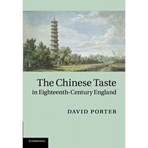 The Chinese Taste in Eighteenth-Century England, Paperback - *** imagine