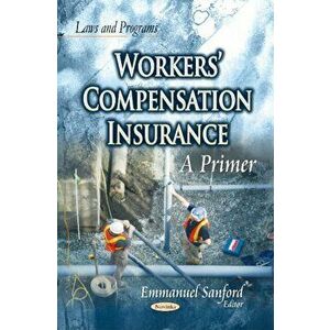 Workers Compensation Insurance. A Primer, Paperback - *** imagine
