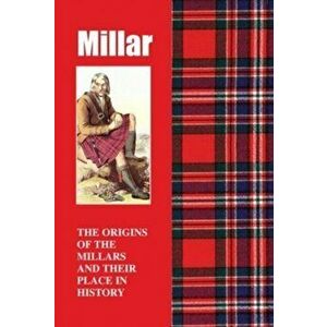 Millar. The Origins of the Millars and Their Place in History, Paperback - Iain Gray imagine