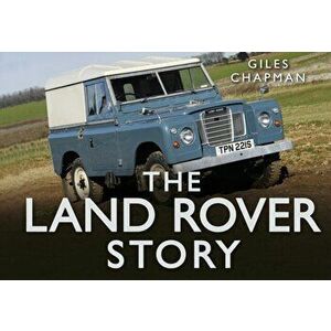 The Land Rover Story, Hardback - Giles Chapman imagine