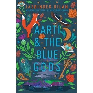 Aarti & the Blue Gods, Paperback - Jasbinder Bilan imagine