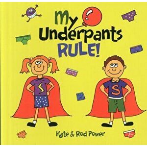 My Underpants Rule, Paperback - Rod Power imagine