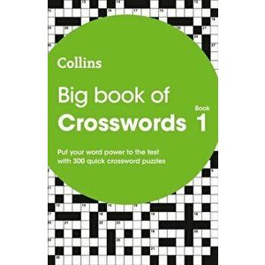 Big Book of Crosswords 1. 300 Quick Crossword Puzzles, Paperback - Collins Puzzles imagine