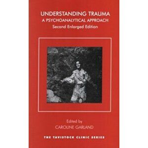 Understanding Trauma. A Psychoanalytical Approach, Paperback - Caroline Garland imagine