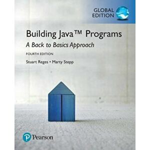 Building Java Programs: A Back to Basics Approach, Global Edition. 4 ed, Paperback - Marty Stepp imagine