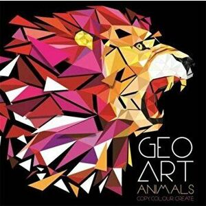 Geo Art Animals, Paperback - *** imagine