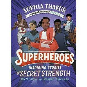 Superheroes. Inspiring Stories of Secret Strength, Hardback - Sophia Thakur imagine