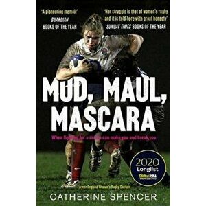 Mud, Maul, Mascara. When fighting for a dream can make you and break you, Paperback - Catherine Spencer imagine