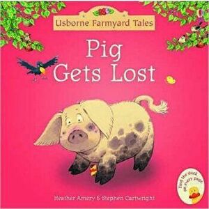 Pig Gets Lost, Paperback - Heather Amery imagine