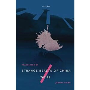 Strange Beasts of China, Paperback - Ge Yan imagine