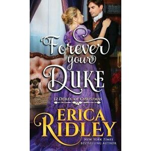 Forever Your Duke, Paperback - Erica Ridley imagine