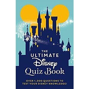 The Ultimate Disney Quiz Book. Over 1000 questions to test your Disney knowledge!, Hardback - Walt Disney Company Ltd. imagine