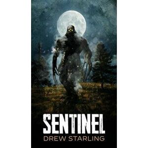 Sentinel, Hardcover - Drew Starling imagine