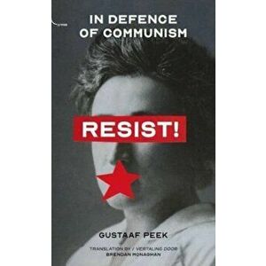 Resist!. In Defence of Communism, Paperback - Gustaaf Peek imagine