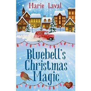 Bluebell's Christmas Magic, Paperback - Marie Laval imagine