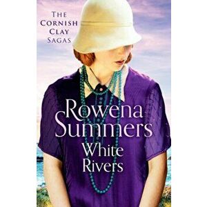 White Rivers. A gripping saga of love and betrayal, Paperback - Rowena Summers imagine