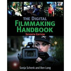 The Digital Filmmaking Handbook, Paperback - Sonja Schenk imagine