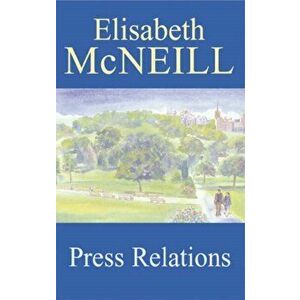 Press Relations. Large print ed, Hardback - Elisabeth McNeill imagine