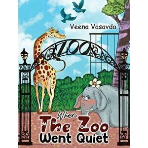 When The Zoo Went Quiet, Paperback - Veena Vasavda imagine