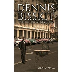 Dennis Bisskit and the Perplexing Problems, Paperback - Stephen Ainley imagine