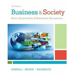 Business & Society. Ethics, Sustainability & Stakeholder Management, 10 ed, Hardback - Jill (Bentley University) Brown imagine
