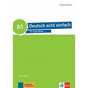 Deutsch echt einfach. Lehrerhandbuch A1, Paperback - Giorgio Motta imagine