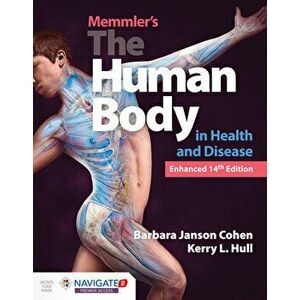 Memmler's the Human Body in Health and Disease, Enhanced Edition, Paperback - Barbara Janson Cohen imagine