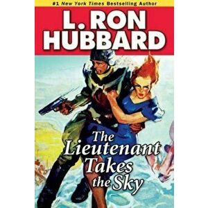 The Lieutenant Takes the Sky, Paperback - L. Ron Hubbard imagine