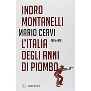 L'Italia degli anni di piombo (1965-1978), Paperback - Indro Montanelli imagine