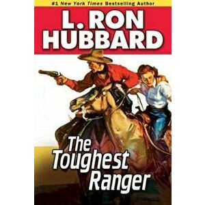 The Toughest Ranger, Paperback - L. Ron Hubbard imagine