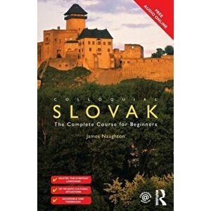 Colloquial Slovak. The Complete Course for Beginners, 2 New edition, Paperback - *** imagine