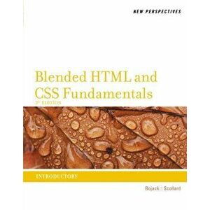 New Perspectives on Blended HTML and CSS Fundamentals. Introductory, 3 ed, Paperback - Sharon (Mohawk College) Scollard imagine