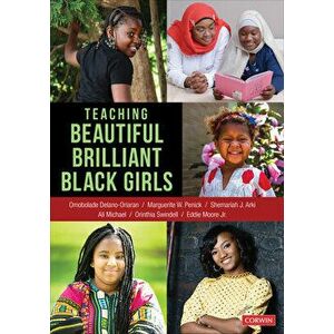 Teaching Beautiful Brilliant Black Girls, Paperback - Bola Delano-Oriaran imagine