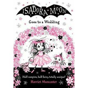 Isadora Moon Goes to a Wedding PB. 1, Paperback - Harriet Muncaster imagine
