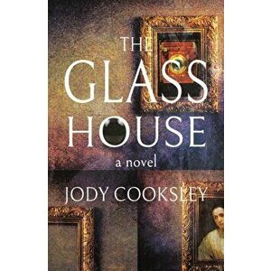 The Glass House, Paperback - Jody Cooksley imagine