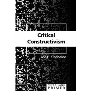 Critical Constructivism Primer, Paperback - Joe L. Kincheloe imagine