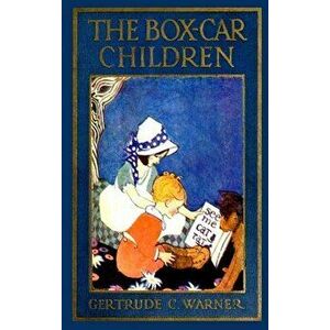 The Box-car Children The Original 1924 edition, Hardcover - Gertrude Chandler Warner imagine