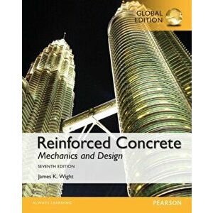 Reinforced Concrete: Mechanics and Design, Global Edition. 7 ed, Paperback - James Wight imagine