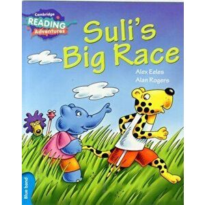 Suli's Big Race Blue Band, Paperback - Alex Eeles imagine