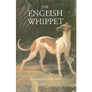 The English Whippet. Facsimile ed, Hardback - Mary Lowe imagine