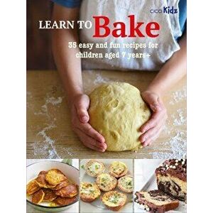 Learn to Bake: 35 Easy and Fun Recipes for Children Aged 7 Years , Paperback - Susan Akass imagine