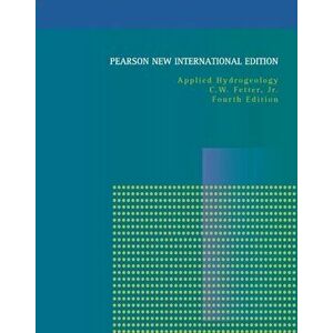 Applied Hydrogeology: Pearson New International Edition. 4 ed, Paperback - C.W. Fetter imagine