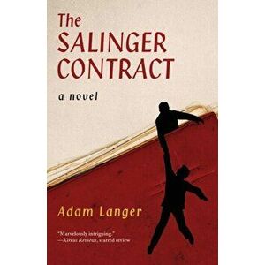 The Salinger Contract. A Novel, Paperback - Adam Langer imagine