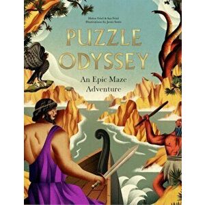 Puzzle Odyssey. An Epic Maze Adventure, Hardback - Ian Friel imagine