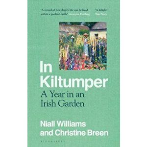 In Kiltumper. A Year in an Irish Garden, Hardback - Christine Breen imagine