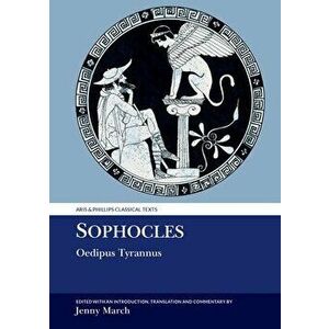 Sophocles: Oedipus Tyrannus, Paperback - Jennifer R. March imagine