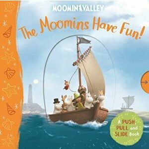 The Moomins Have Fun! A Push, Pull and Slide Book, Board book - Macmillan Children's Books imagine