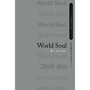 World Soul: A History, Paperback - James Wilberding imagine