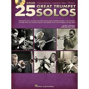 25 Great Trumpet Solos. Transcriptions * Lessons * Bios * Photos - Eric J. Morones imagine
